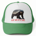 Honey Badger Ask Me If I care hats