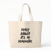 Honey Badger Ate My Homework Tote Bag