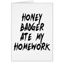 Honey Badger Ate My Homework Greeting Card