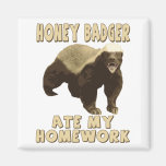 Honey Badger Ate My Homework! Fridge Magnet