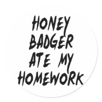 Honey Badger Ate My Homework Sticker
