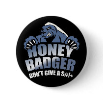 Honey Badger Pinback Button