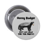 Honey Badger don't care about the Tea Party Pinback Button
