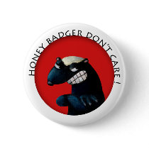 Honey Badger don't Care! Button