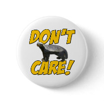 Honey Badger Don't Care Button