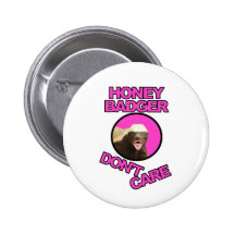 Honey Badger Don't Care Button
