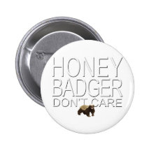 Honey Badger Don't Care Buttons