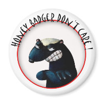 Honey Badger don't Care! Refrigerator Magnets