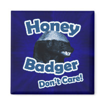 Honey Badger Don't Care Magnet