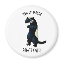 Honey Badger don't Care! Magnet