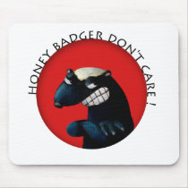 Honey Badger don't Care! Mousepads