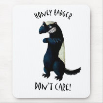 Honey Badger don't Care! Mouse Pad