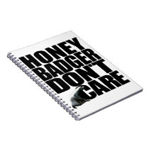Honey Badger Don't Care Notebook