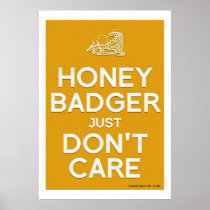 Honey Badger Don't Care Poster