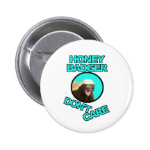 Honey Badger Don't Care Teal Pinback Buttons
