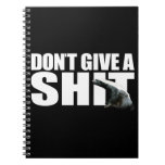 Honey Badger Don't Give A ... Notebook