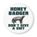 Honey Badger Don't Give A Shit Fridge Magnet