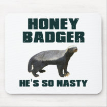 Honey Badger He's So Nasty Mouse Pad