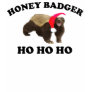 Honey Badger Ho Ho Ho T-shirts