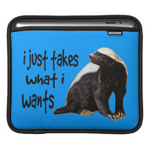 Honey Badger - I just takes what I wants Sleeves For iPads