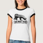 Honey Badger - I Takes What I Wants shirt