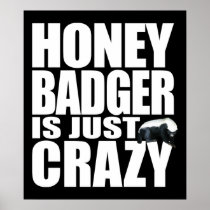 Honey Badger Is Just Crazy Print