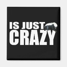 Honey Badger Is Just Crazy Refrigerator Magnets