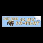 Honey Badger Is My Co-Pilot bumper stickers