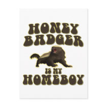Honey Badger Is My Homeboy Post Card