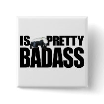 Honey Badger Is Pretty Badass Button