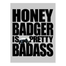 Honey Badger Is Pretty Badass Postcard