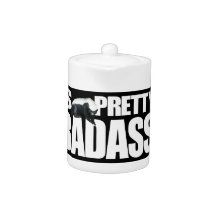 Honey Badger Is Pretty Badass Teapot