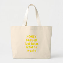 Honey Badger just takes what he wants Bag