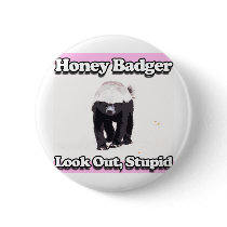 honey badger look out stupid pink
