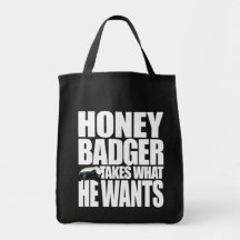 Honey Badger Takes What He Wants Bag