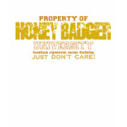Honey Badger University Property Of Design shirt
