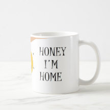 Honey I'm Home Mugs