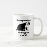 Honeybadger don't care mugs