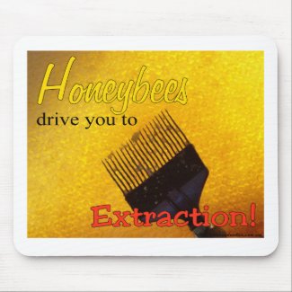 Honeybees drive you to Extraction! - Mousepad mousepad