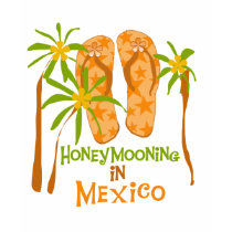 Honeymoon Mexico Tshirts and Gifts by weddingsareus Honeymoon Mexico Tshirts and Gifts