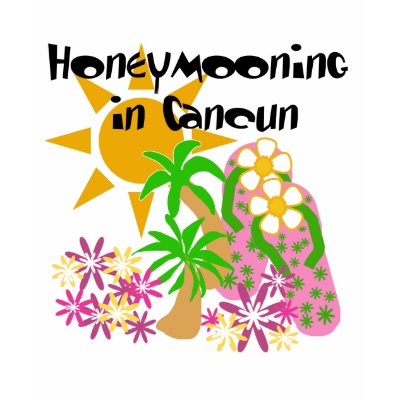 Honeymooning in Cancun T Shirt by weddingsareus