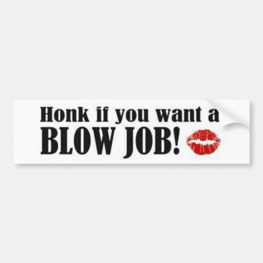 Honk For Blow Jobs Bumper Sticker Zazzle