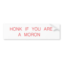 honk if a moron bumper stickers