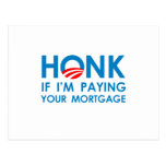 HONK IF I'M PAYING YOUR MORTGAGE POST CARD