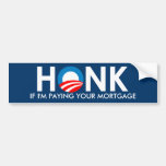 HONK IF I'M PAYING YOUR MORTGAGE - STICKER BUMPER STICKER