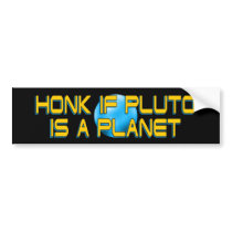 Honk If Pluto is A Planet Bumper Sticker bumper stickers by InsideOut_Tees Honk If Pluto is A Planet Bumper Sticker bumper stickers
