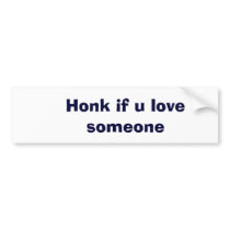 Honk if u love someone bumper stickers