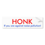 Honk if you are against noise pollution! bumper stickers