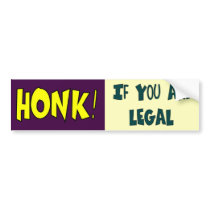 HONK If You Are Legal Bumper Stickers
