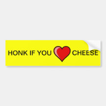 Honk if you heart Cheese Bumper Stickers